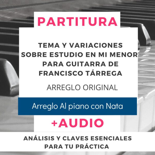 TEMA Y VARIACIONES SOBRE ESTUDIO MI MENOR-F.TÁRREGA | PARTITURA + AUDIO