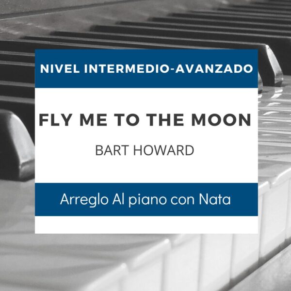 FLY ME TO THE MOON-AL PIANO CON NATA